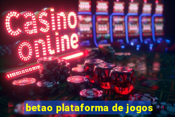 betao plataforma de jogos